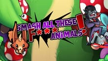 Smash all these F... animals